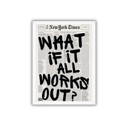 What If It All Works Out Motivational Frame | Positive Mindset Wall Art Poster