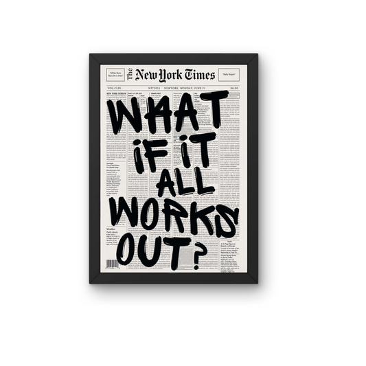 What If It All Works Out Motivational Frame | Positive Mindset Wall Art Poster