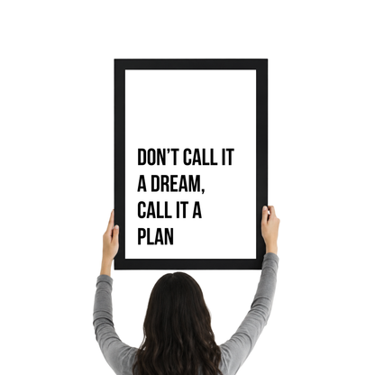 Don't Call It A Dream Call It A Plan Motivational Quote Frame | Goal Setting Wall Art