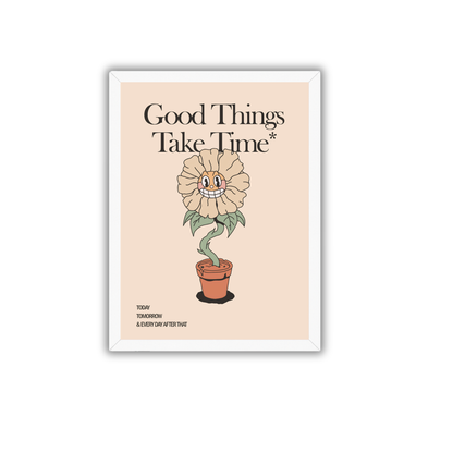 Good Things Take Time Quote Frame | Inspirational Wall Art