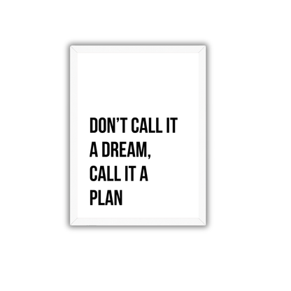 Don't Call It A Dream Call It A Plan Motivational Quote Frame | Goal Setting Wall Art