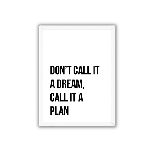 Don't Call It A Dream Call It A Plan Motivational Quote Frame | Goal Setting Wall Art
